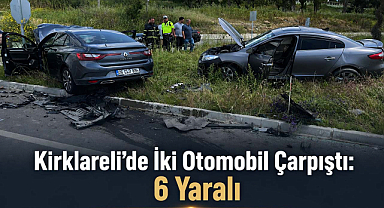 Kırklareli’de İki Otomobil Çarpıştı: 6 Yaralı