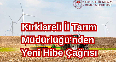 Kırklareli İl Tarım Müdürlüğü'nden Yeni Hibe Çağrısı