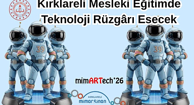 Kırklareli Mesleki Eğitimde Teknoloji Rüzgârı Esecek