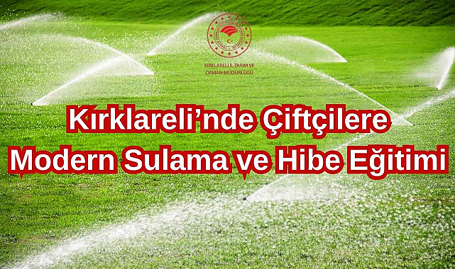 Kırklareli’nde Çiftçilere Modern Sulama ve Hibe Eğitimi