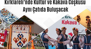 Kırklareli’nde Kültür ve Kakava Coşkusu Aynı Çatıda Buluşacak