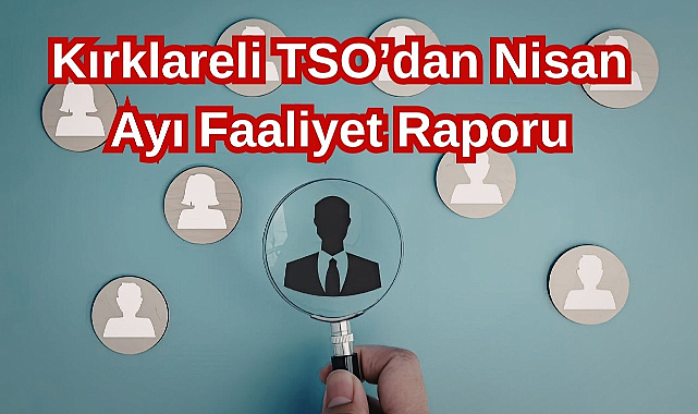 Kırklareli TSO’dan Nisan Ayı Faaliyet Raporu