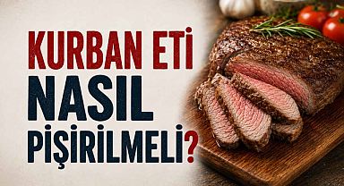 Kurban Eti Nasıl Pişirilmeli?