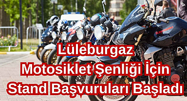 Lüleburgaz Motosiklet Şenliği İçin Stand Başvuruları Başladı 