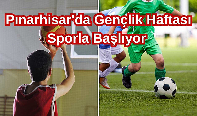 Pınarhisar'da Gençlik Haftası Sporla Başlıyor