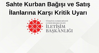 Sahte Kurban Bağışı ve Satış İlanlarına Karşı Kritik Uyarı!