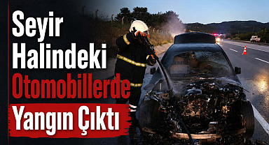 Seyir Halindeki Otomobillerde Yangın Çıktı!