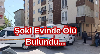 Şok! Evinde Ölü Bulundu...