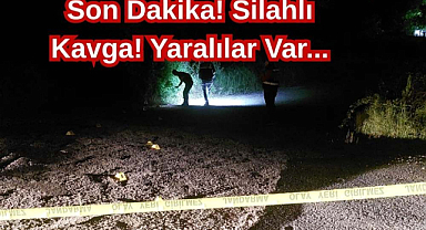 Son Dakika! Silahlı Kavga! Yaralılar Var...