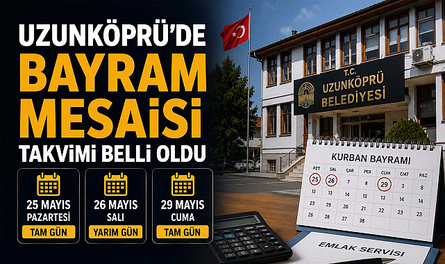 Uzunköprü'de Bayram Mesaisi Takvimi Belli Oldu