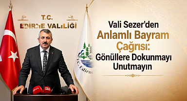 Vali Sezer'den Anlamlı Bayram Çağrısı: Gönüllere Dokunmayı Unutmayın