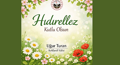 Vali Turan’dan Hıdırellez Kültür ve Bahar Bayramı Kutlama Mesajı