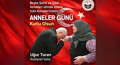 Vali Uğur Turan’dan Anneler Günü'nde Anlamlı Mesaj