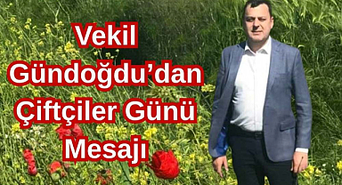 Vekil Gündoğdu'dan Çiftçiler Günü Mesajı