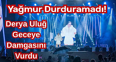 Yağmur Durduramadı! Derya Uluğ Geceye Damgasını Vurdu