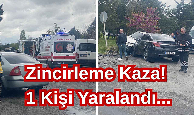 Zincirleme Kaza! 1 Kişi Yaralandı...