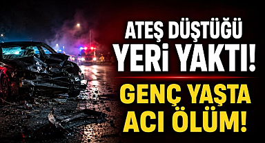 Ateş Düştüğü Yeri Yaktı! Genç Yaşta Acı Ölüm!
