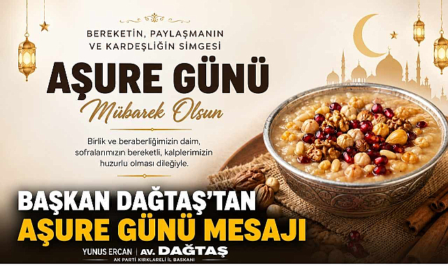 Başkan Dağtaş’tan Aşure Günü Mesajı