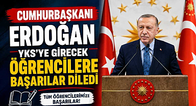 Cumhurbaşkanı Erdoğan, YKS'ye Girecek Öğrencilere Başarılar Diledi
