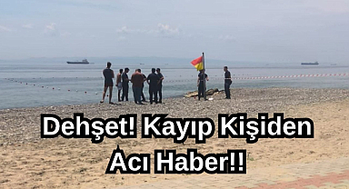 Dehşet! Kayıp Kişiden Acı Haber!