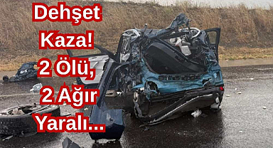 Dehşet Kaza! 2 Ölü, 2 Ağır Yaralı...
