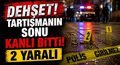 Dehşet! Tartışmanın Sonu Kanlı Bitti! 2 Yaralı