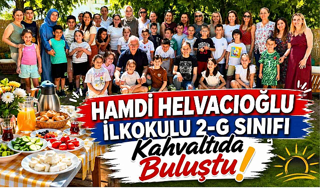 Hamdi Helvacıoğlu İlkokulu 2-G Sınıfı Kahvaltıda Buluştu