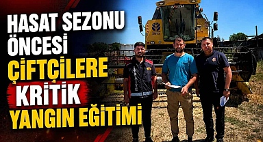 Hasat Sezonu Öncesi Çiftçilere Kritik Yangın Eğitimi 