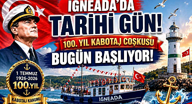 İğneada’da Tarihi Gün! 100. Yıl Kabotaj Coşkusu Bugün Başlıyor!