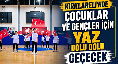 Kırklareli'nde Çocuklar ve Gençler İçin Yaz Dolu Dolu Geçecek
