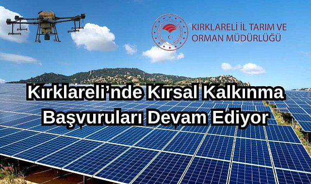 Kırklareli'nde Kırsal Kalkınma Başvuruları Devam Ediyor