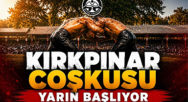 Kırkpınar Coşkusu Yarın Başlıyor!