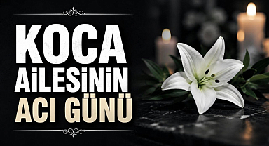 Koca Ailesinin Acı Günü