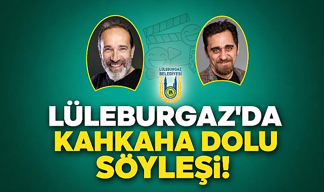 Lüleburgaz'da Kahkaha Dolu Söyleşi