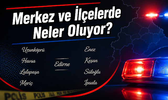 Merkez ve İlçelerde Neler Oluyor?