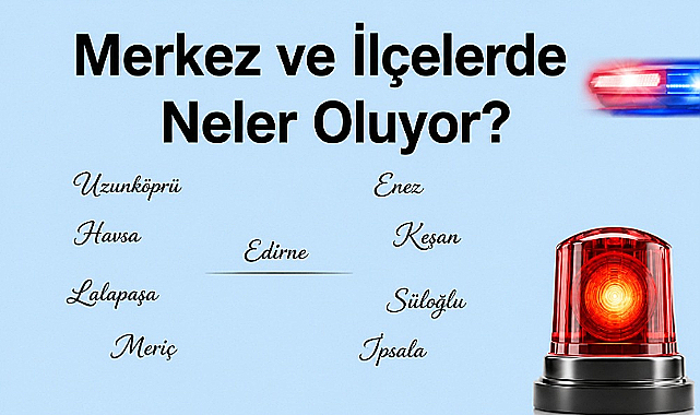 Merkez ve İlçelerde Neler Oluyor?