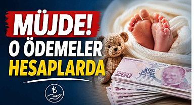 Müjde! O Ödemeler Hesaplarda