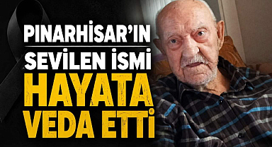Pınarhisar’ın Sevilen İsmi Hayata Veda Etti