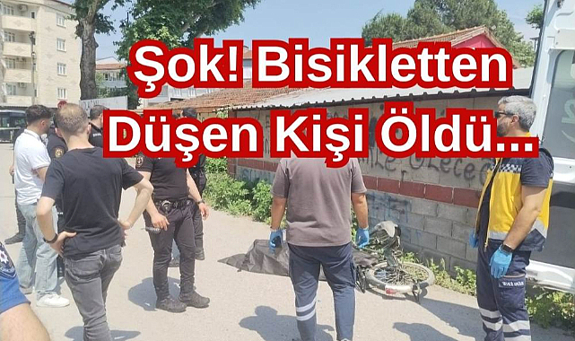 Şok! Bisikletten Düşen Kişi Öldü...