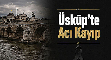 Üsküp'te Acı Kayıp