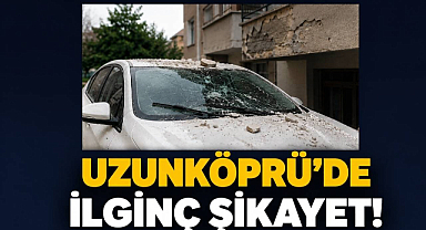 Uzunköprü’de İlginç Şikayet!
