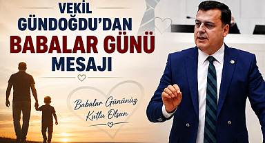 Vekil Gündoğdu’dan Babalar Günü Mesajı
