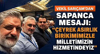 Vekil Sarıçam’dan Sapanca Mesajı: 