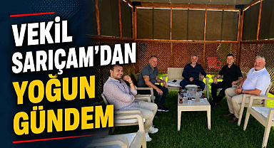 Vekil Sarıçam'dan Yoğun Gündem