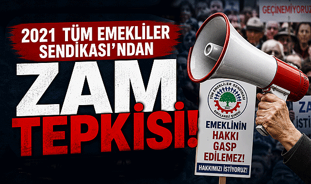2021 Tüm Emekliler Sendikası'ndan Zam Tepkisi
