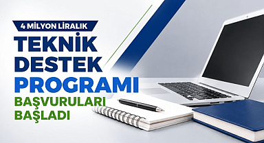 4 Milyon Liralık Teknik Destek Programı Başvuruları Başladı 