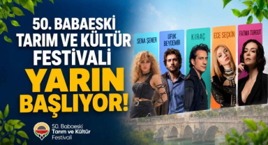 50. Babaeski Tarım ve Kültür Festivali Yarın Başlıyor! 