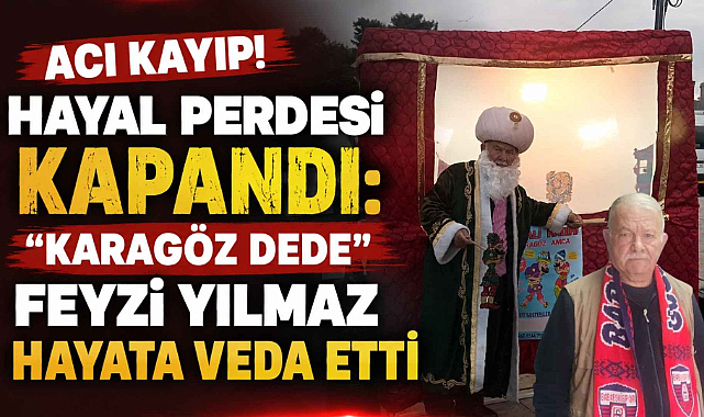 Acı Kayıp! Hayal Perdesi Kapandı: