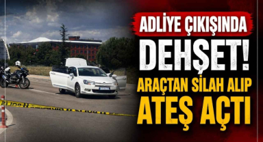 Adliye Çıkışında Dehşet! Araçtan Silah Alıp Ateş Açtı
