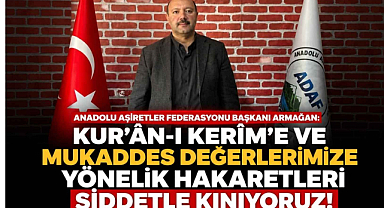 Anadolu Aşiretler Federasyonu Başkanı Armağan:
